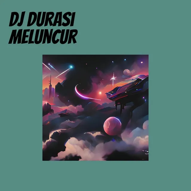 Dj Durasi Meluncur