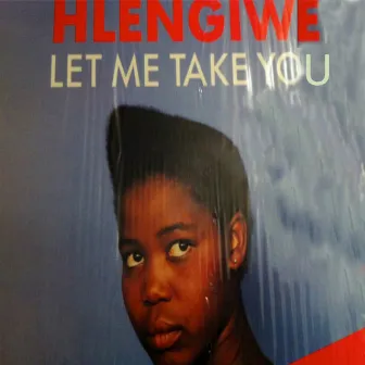 Let Me Take You by Hlengiwe