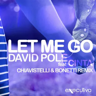 Let Me Go (feat. Cinta) - Single by David Pole