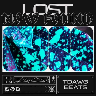 LOST NOW FOUND by Tdawg Beats