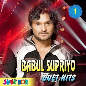 Babul Supriyo Duet Hits Jukebox Part 1 by Babul Supriyo