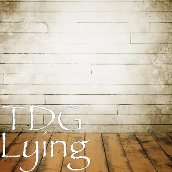 Lying by TDG