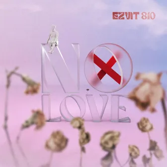 No Love by EZVIT 810