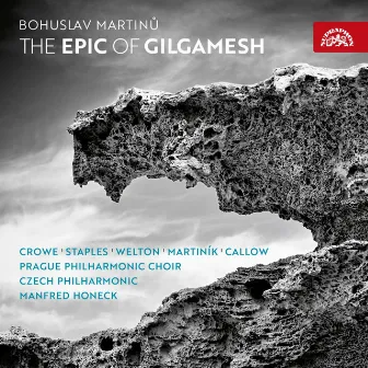 Martinů: The Epic of Gilgamesh by Derek Welton