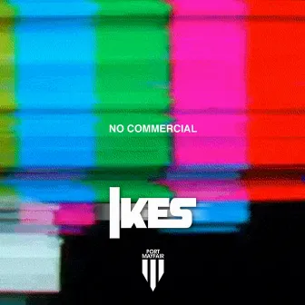 No Commercial by IYKZ