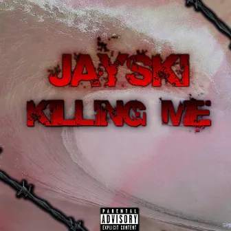 Killing Me by JaySki