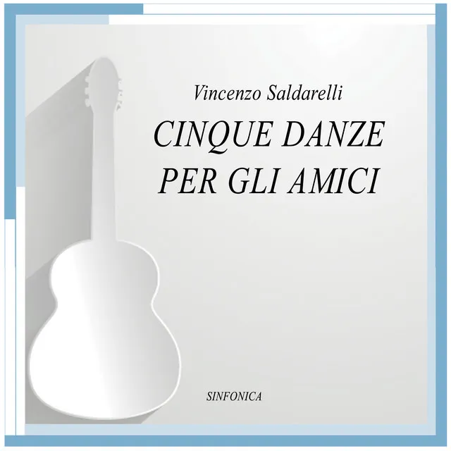 Vincenzo Saldarelli: cinque danze per gli amici