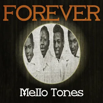 Forever Mello Tones by The Mell-O-Tones