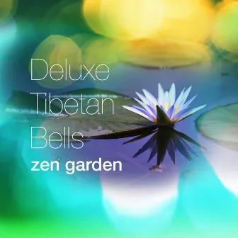 Deluxe Tibetan Bells Zen Garden: Music for Relaxation with Nature Ocean Waves Calming Sounds and Ambiental Noise by Zen Meditation Orchestra