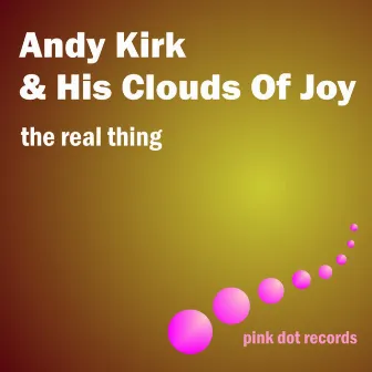 The Real Thing by Andy Kirk & His Clouds Of Joy