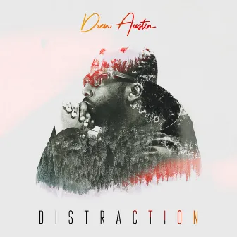 Distraction by Drew Austin