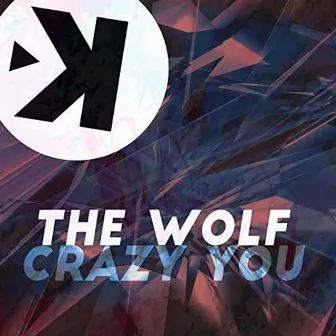 Crazy You by The Wolf