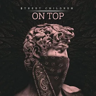 On Top EP by $treet Children