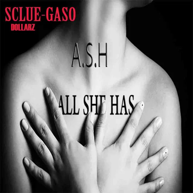 A.S.H (All She Has)