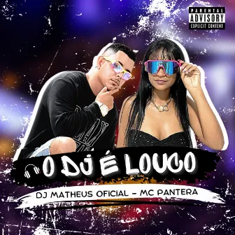 O DJ é Louco by MC Pantera