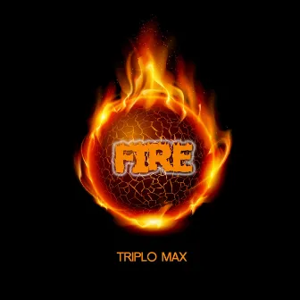 Fire by Triplo Max