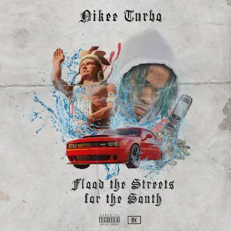 Flood the Streets for the South by Nikee Turbo