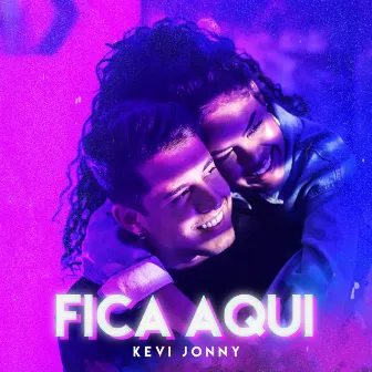 Fica Aqui by Kevi Jonny