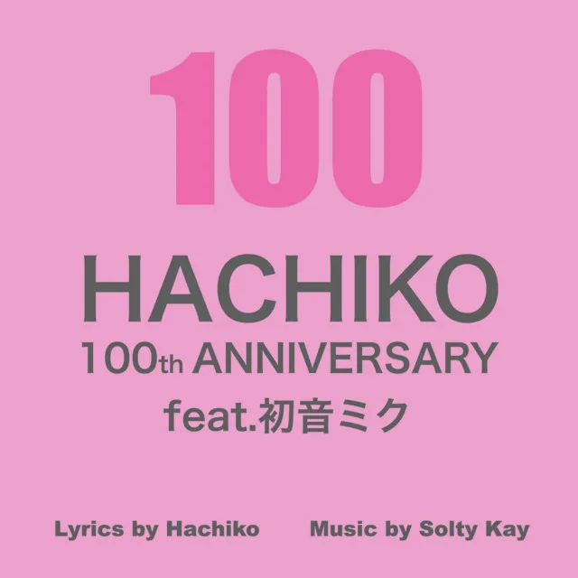 HACHIKO100th ANNIVERSARY (feat. HATSUNE MIKU)