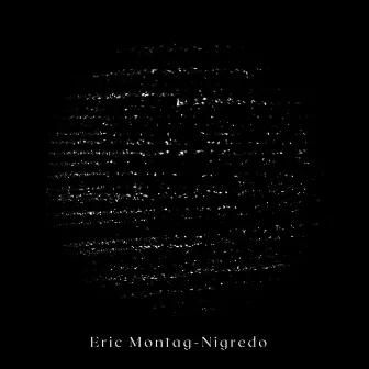 Nigredo by Eric Montag