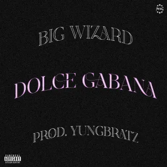 DOLCE GABANA by BIG WiZARD