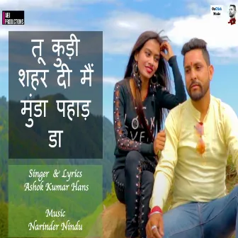 Tu Kudi Shehar Di Main Munda Pahad Da by Ashok Kumar Hans