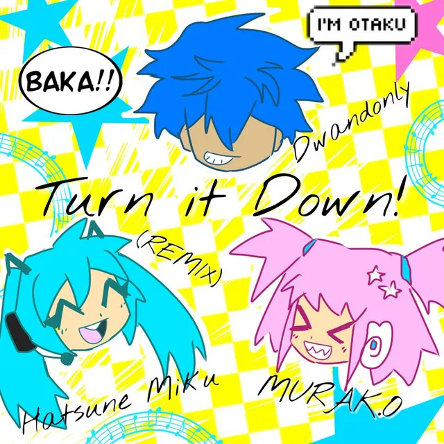 Turn it Down! - REMIX