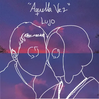 Aquella Vez by LuJo