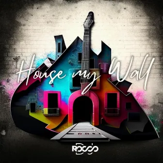 House my Wall by DJ Rocco