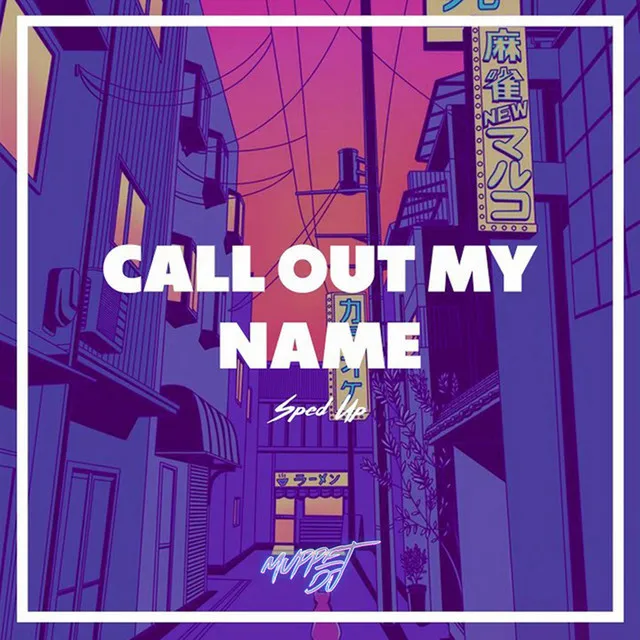 Call Out My Name Sped Up - Remix