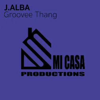 Groove Thang by J.Alba