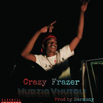 Mudzia Vhutali by Crazy Frazer