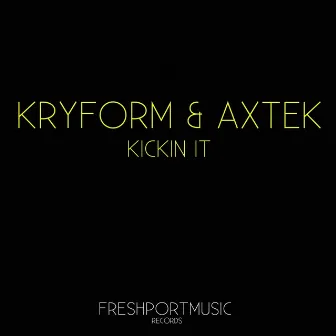 Kickin' It by Axtek