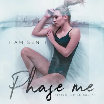 Phase Me by I AM SENTI