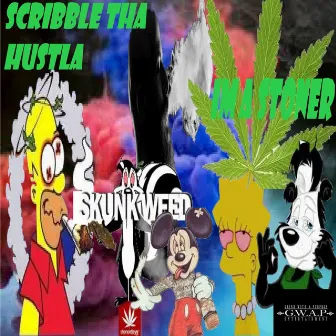 I'm a Stoner by Scribble Tha Hustla