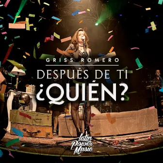 Después de Ti ¿Quién? by Griss Romero