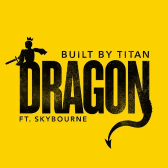 Dragon (feat. Skybourne) by Built By Titan