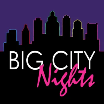 Big City Nights by Big City Nights