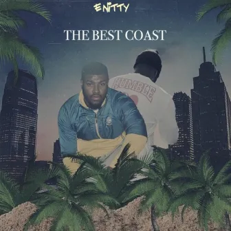 The Best Coast by E Nitty