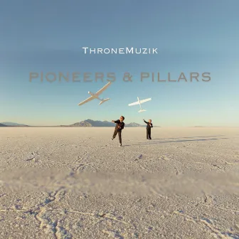 Pioneers & Pillars by ThroneMuzik