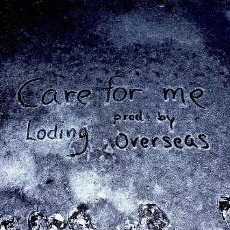 Care for me by Loding