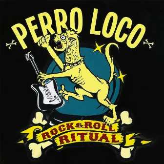 Rock & Roll Ritual by Perro Loco