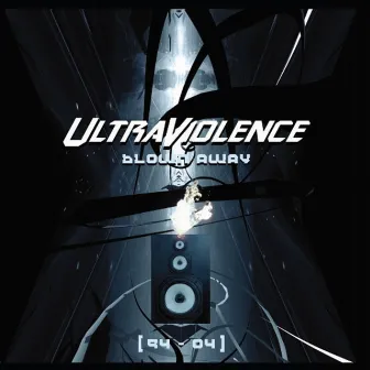 Blown Away by Ultraviolence