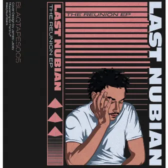 The Reunion EP by Last Nubian