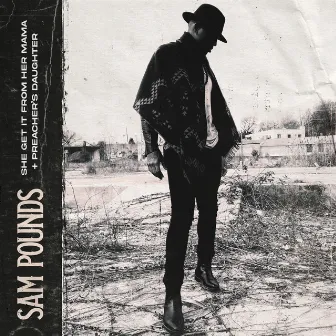 She Get It From Her Mama / Preacher's Daughter by Sam Pounds