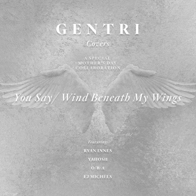 You Say / Wind Beneath My Wings (feat. Ryan Innes, Yahosh, O/B/A, & EJ Michels)