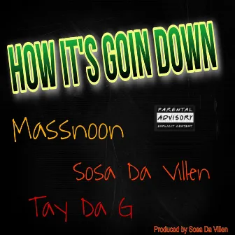 How It's Goin Down by Sosa da villen