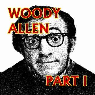 Woody Allen Part l by Woody Allen