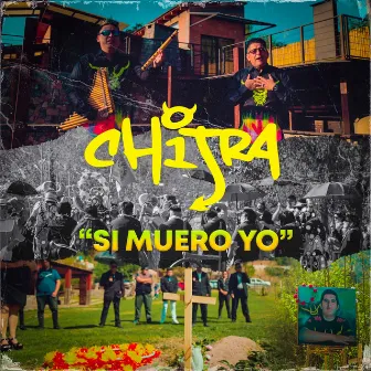 SI MUERO YO by Grupo Chijra