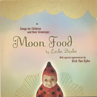 Moon Food by Leslie Bixler